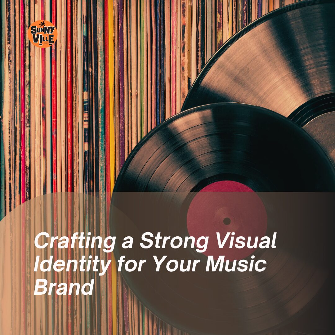 Crafting a Strong Visual Identity for Your Music Brand