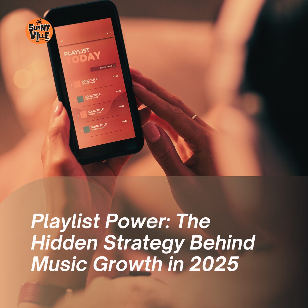 Playlist Power: The Hidden Strategy Behind Music Growth in 2025