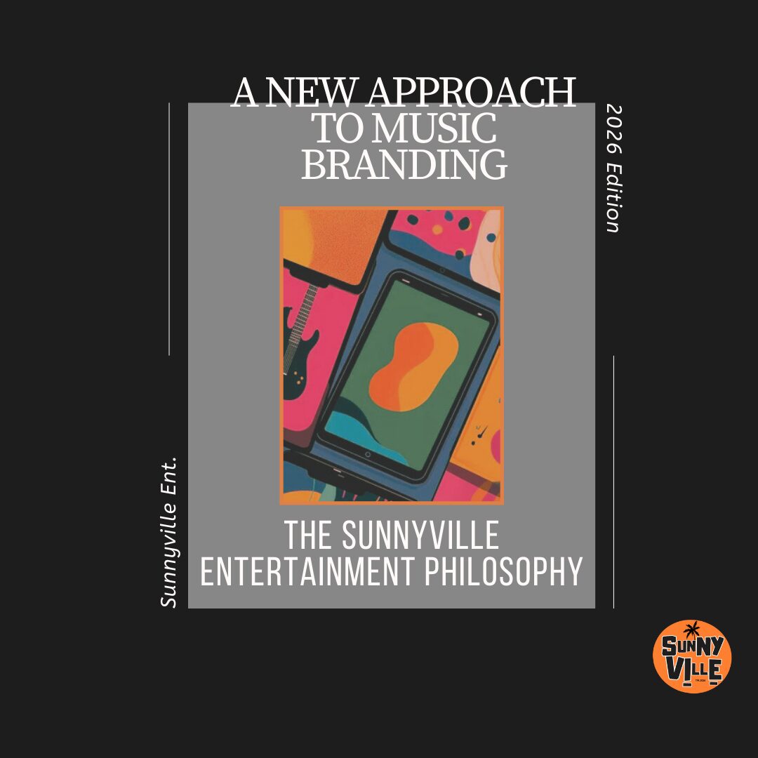 A New Approach to Music Branding: The Sunnyville Entertainment Philosophy